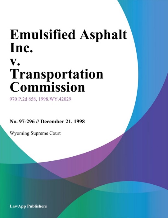 Emulsified Asphalt Inc. V. Transportation Commission