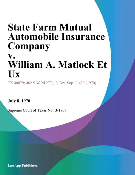 State Farm Mutual Automobile Insurance Company v. William A. Matlock Et Ux.