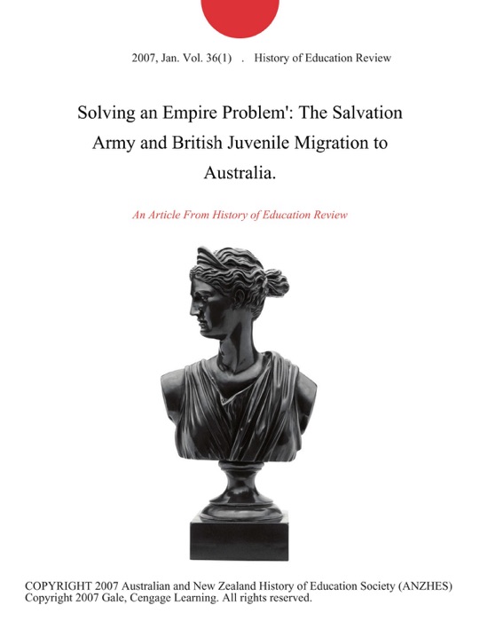 Solving an Empire Problem': The Salvation Army and British Juvenile Migration to Australia.