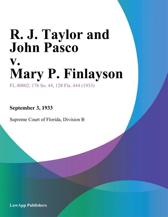 R. J. Taylor and John Pasco v. Mary P. Finlayson