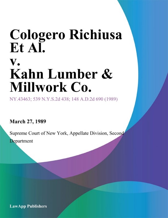 Cologero Richiusa Et Al. v. Kahn Lumber & Millwork Co.