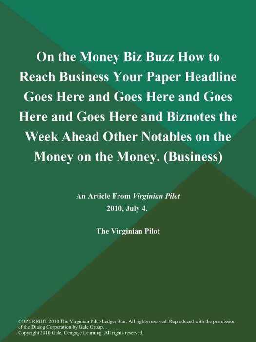 On the Money Biz Buzz How to Reach Business Your Paper Headline Goes Here and Goes Here and Goes Here and Goes Here and Biznotes the Week Ahead Other Notables on the Money on the Money (Business)