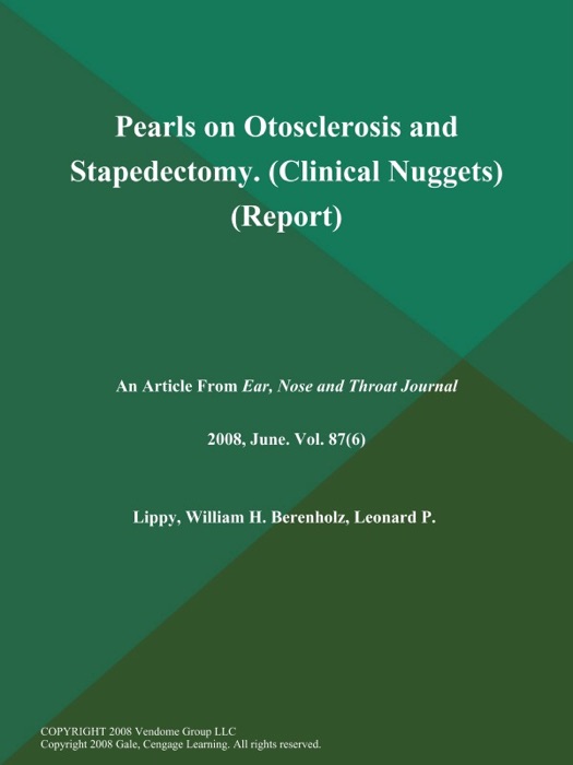 Pearls on Otosclerosis and Stapedectomy (Clinical Nuggets) (Report)