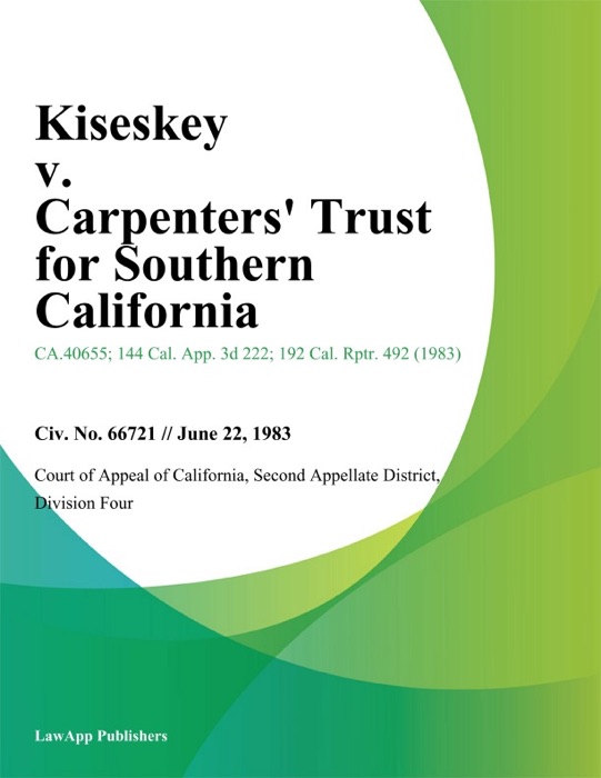 Kiseskey v. Carpenters Trust for Southern California