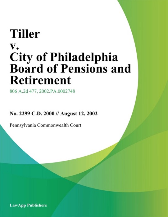 Tiller V. City Of Philadelphia Board Of Pensions And Retirement