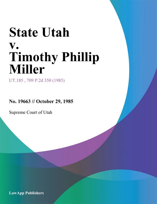 State Utah v. Timothy Phillip Miller