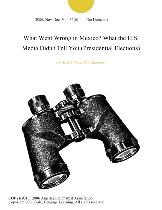 What Went Wrong in Mexico? What the U.S. Media Didn't Tell You (Presidential Elections)