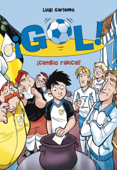 ¡Gol! 21. ¡Cambio radical! - Luigi Garlando