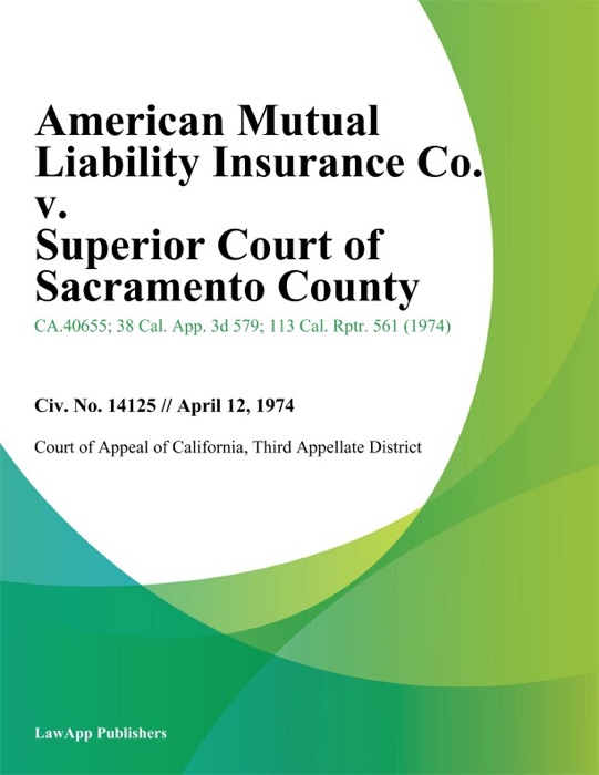 American Mutual Liability Insurance Co. V. Superior Court Of Sacramento County