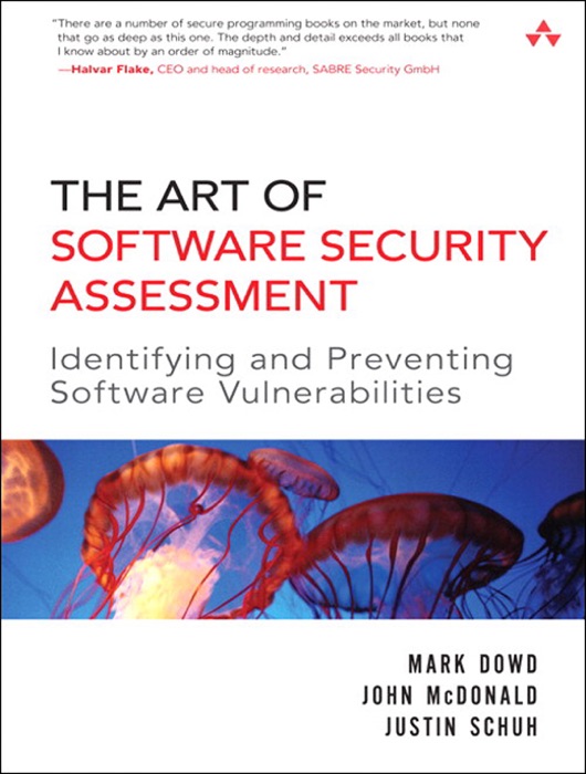 Art of Software Security Assessment, The: Identifying and Preventing Software Vulnerabilities