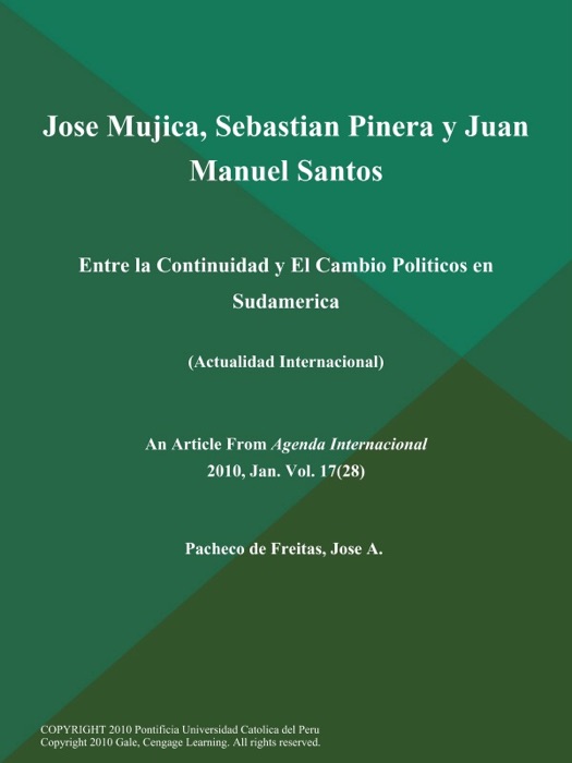 Jose Mujica, Sebastian Pinera y Juan Manuel Santos: Entre la Continuidad y El Cambio Politicos en Sudamerica (Actualidad Internacional)