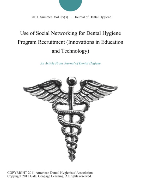 Use of Social Networking for Dental Hygiene Program Recruitment (Innovations in Education and Technology)