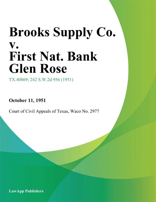 Brooks Supply Co. v. First Nat. Bank Glen Rose