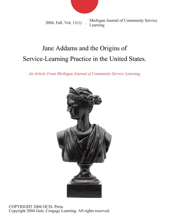 Jane Addams and the Origins of Service-Learning Practice in the United States.