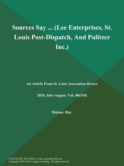 Sources Say .. (Lee Enterprises, St. Louis Post-Dispatch, And Pulitzer Inc.)