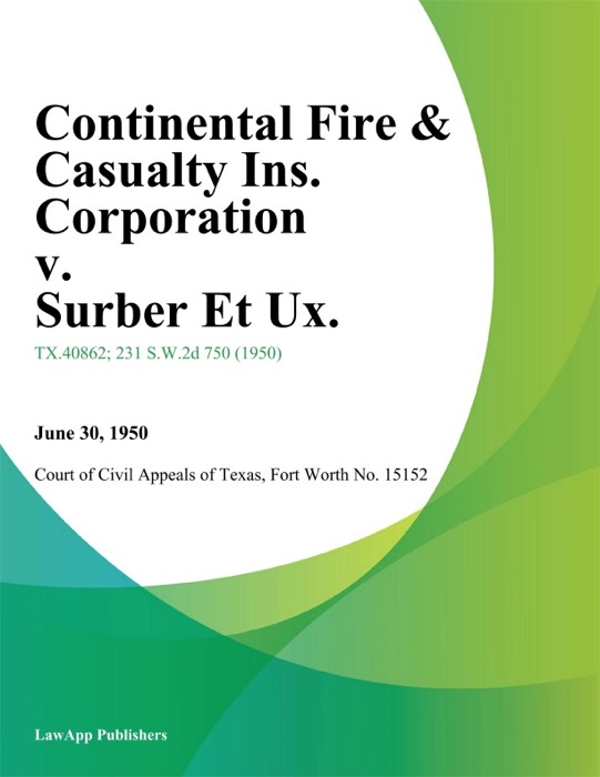 Continental Fire & Casualty Ins. Corporation v. Surber Et Ux.