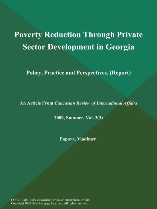 Poverty Reduction Through Private Sector Development in Georgia: Policy, Practice and Perspectives (Report)