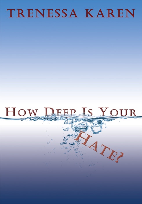 How Deep Is Your Hate?