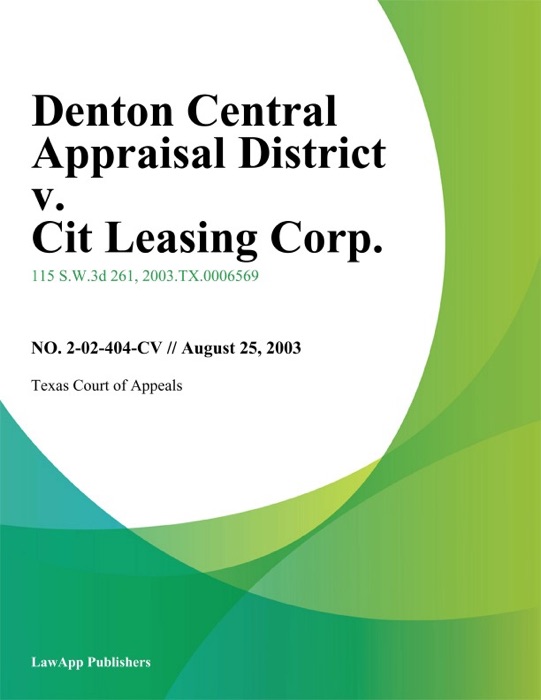 Denton Central Appraisal District V. Cit Leasing Corp.