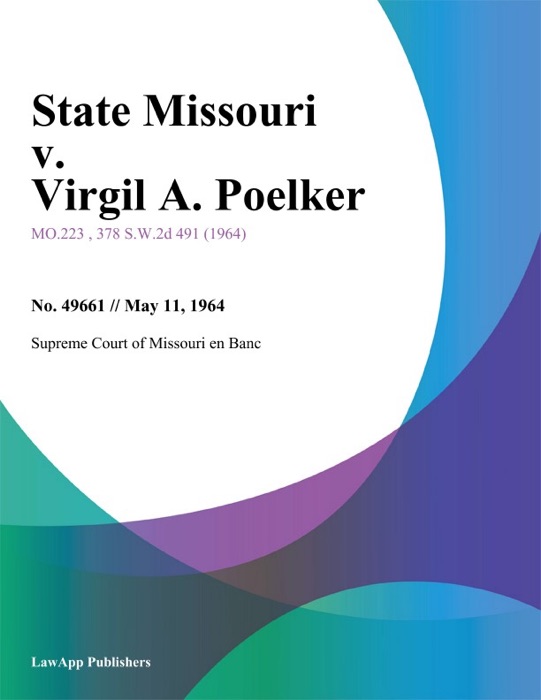 State Missouri v. Virgil A. Poelker