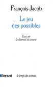 Le Jeu des possibles - François Jacob