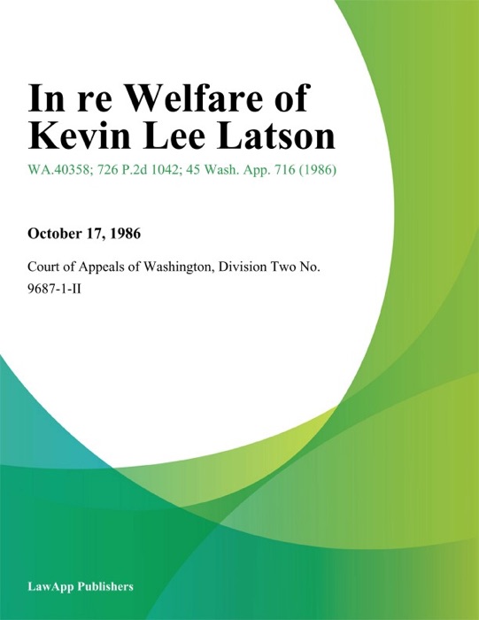 In Re Welfare of Kevin Lee Latson
