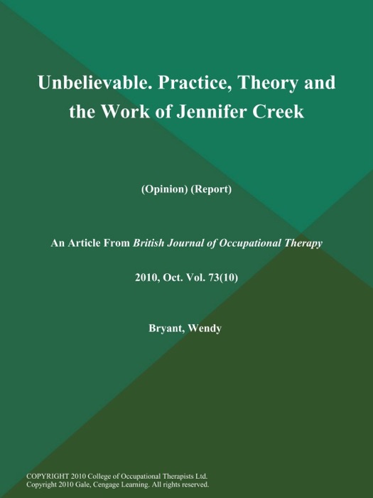 Unbelievable. Practice, Theory and the Work of Jennifer Creek (Opinion) (Report)