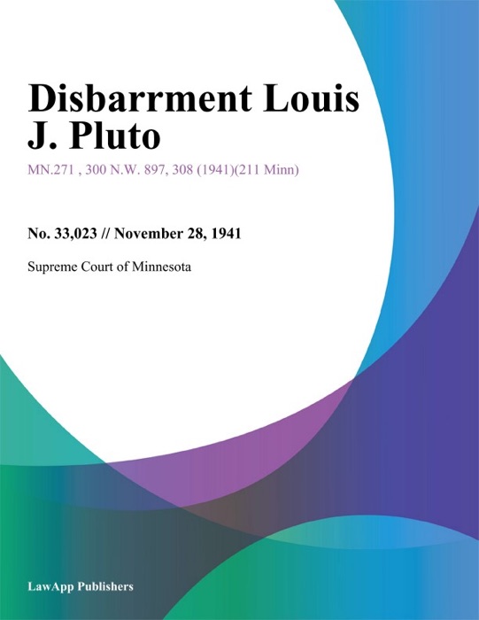 Disbarrment Louis J. Pluto