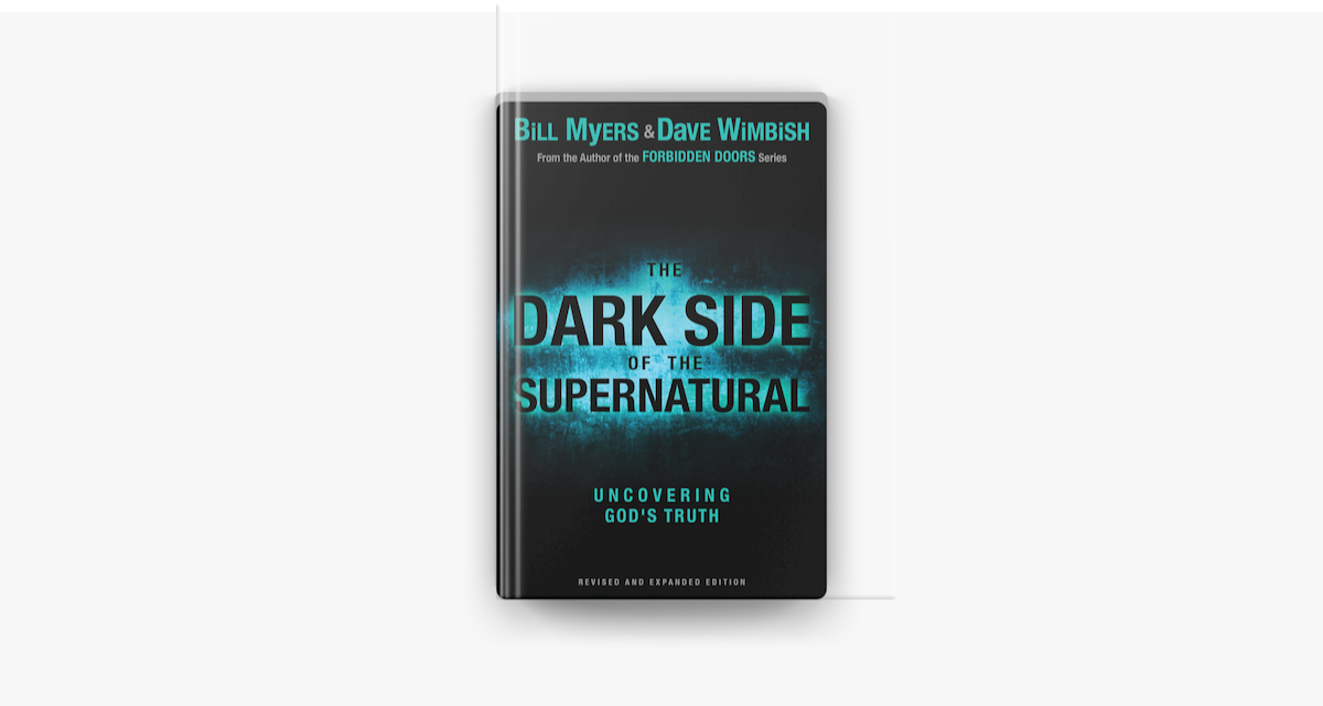 The Dark Side of the Supernatural, Revised and Expanded Edition - Bill Myers & David Wimbish The Dark Side of the Supernatural, Revised and Expanded Edition - Bill Myers & David Wimbish