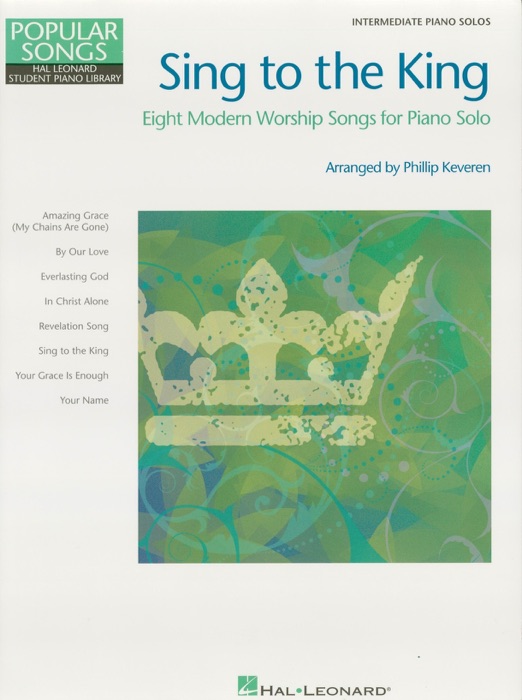 Sing to the King - Eight Modern Worship Songs for Piano Solo