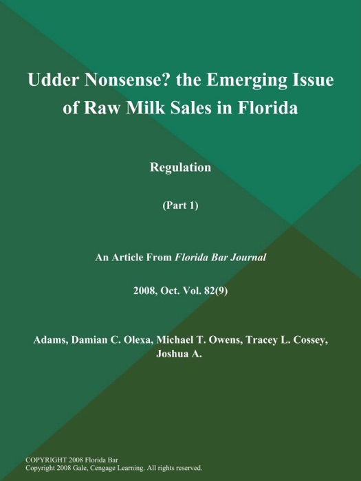 Udder Nonsense? the Emerging Issue of Raw Milk Sales in Florida: Regulation (Part 1)