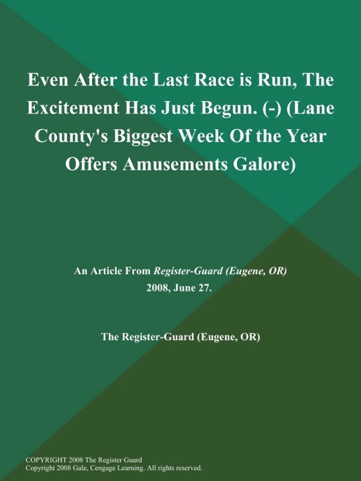 Even After the Last Race is Run, The Excitement has Just Begun (-) (Lane County's Biggest Week of the Year Offers Amusements Galore)