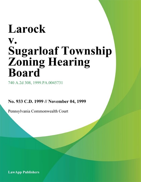 Larock V. Sugarloaf Township Zoning Hearing Board