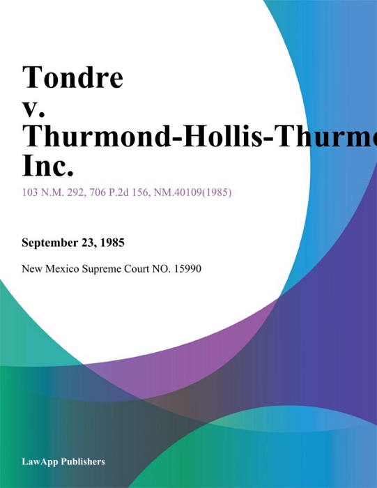 Tondre v. Thurmond-Hollis-Thurmond Inc.