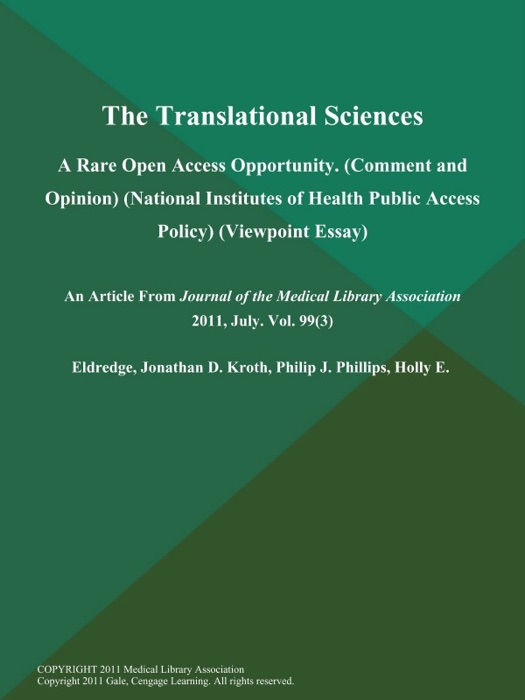 The Translational Sciences: A Rare Open Access Opportunity (Comment and Opinion) (National Institutes of Health Public Access Policy) (Viewpoint Essay)