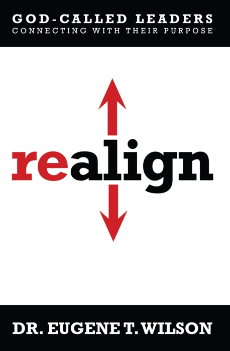 Realign: God-called Leaders and Their Purpose