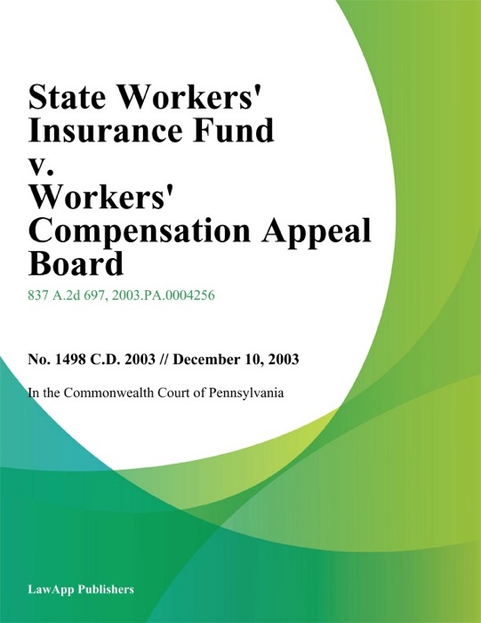 State Workers Insurance Fund v. Workers Compensation Appeal Board