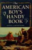 The American Boy's Handy Book - Daniel Carter Beard