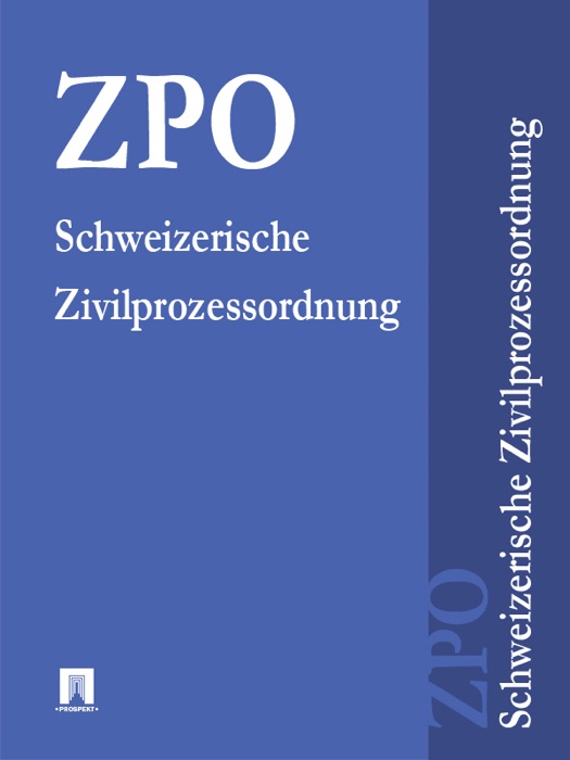 Schweizerische Zivilprozessordnung -  ZPO