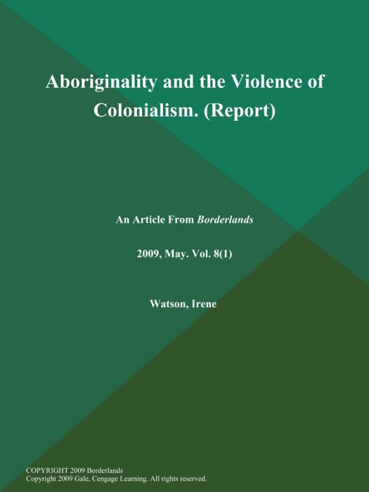Aboriginality and the Violence of Colonialism (Report)