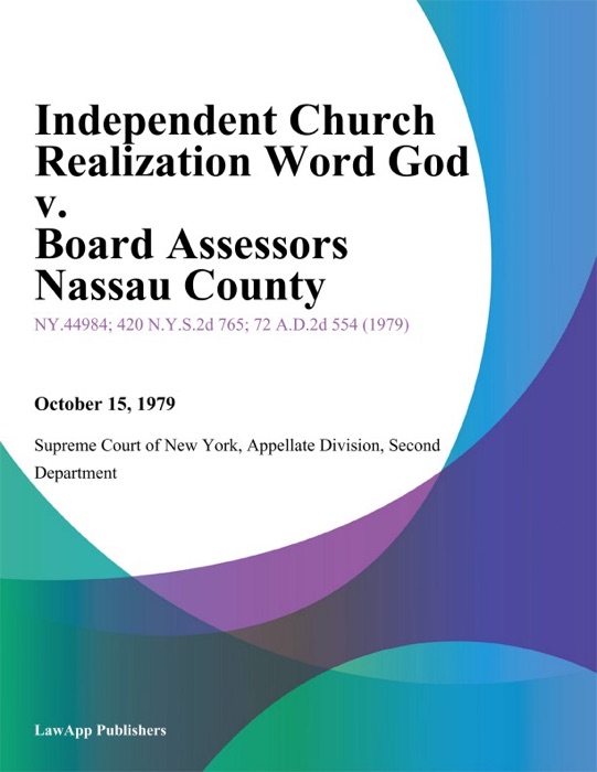 Independent Church Realization Word God v. Board Assessors Nassau County