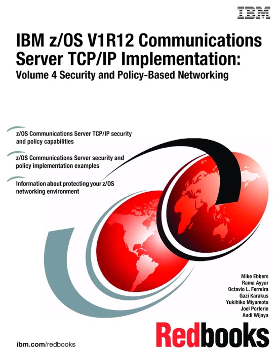 IBM z/OS V1R12 Communications Server TCP/IP Implementation: Volume 4 Security and Policy-Based Networking