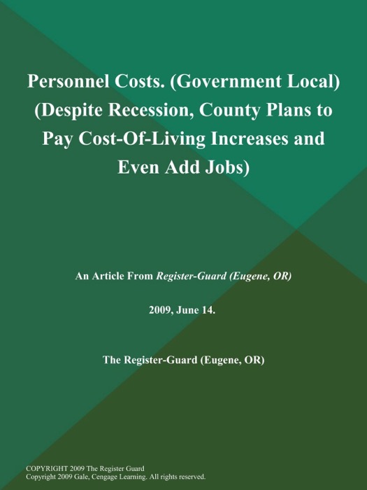 Personnel Costs (Government Local) (Despite Recession, County Plans to Pay Cost-Of-Living Increases and Even Add Jobs)