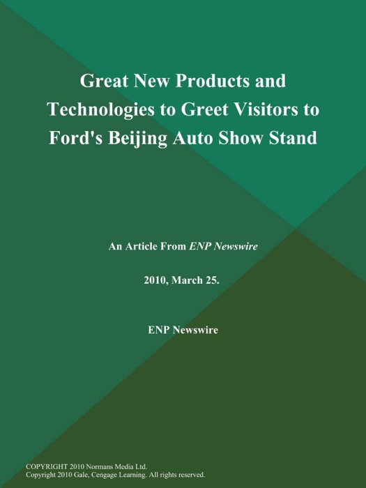 Great New Products and Technologies to Greet Visitors to Ford's Beijing Auto Show Stand