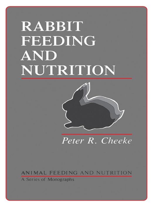 Rabbit Feeding and Nutrition (Enhanced Edition)