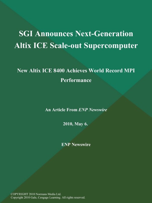 SGI Announces Next-Generation Altix ICE Scale-out Supercomputer; New Altix ICE 8400 Achieves World Record MPI Performance