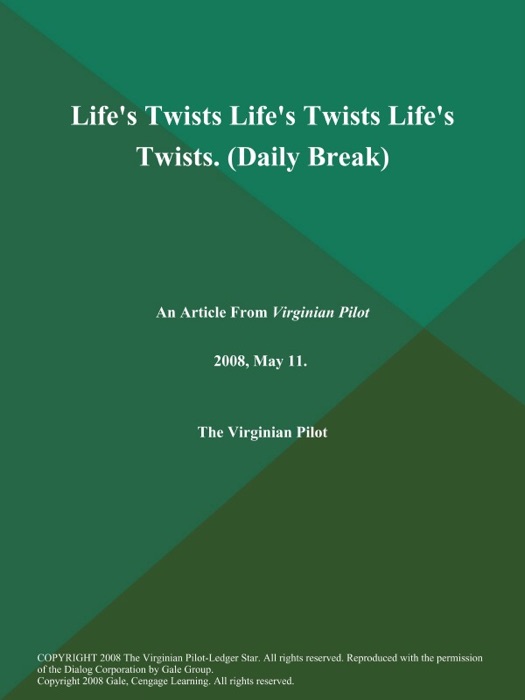 Life's Twists Life's Twists Life's Twists (Daily Break)