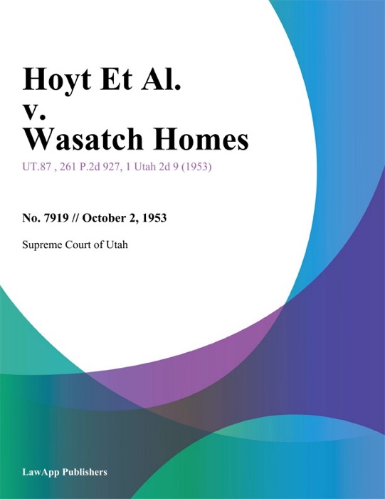 Hoyt Et Al. v. Wasatch Homes