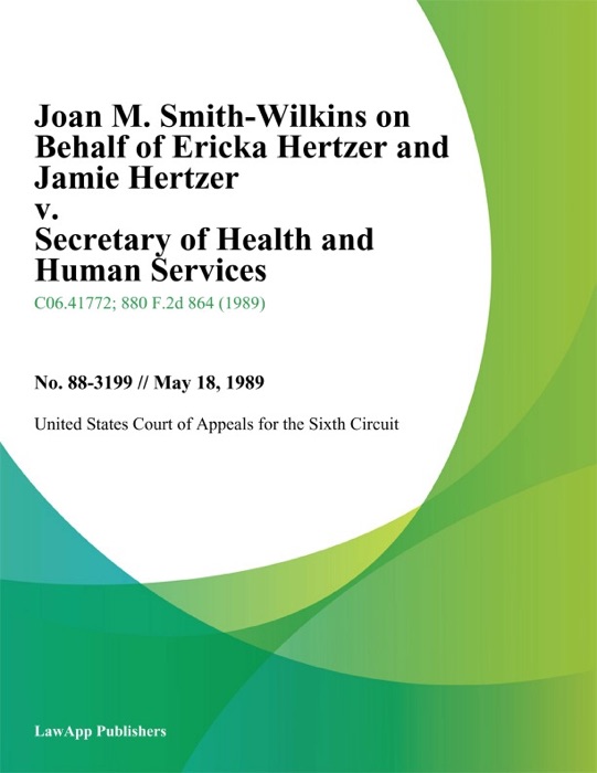 Joan M. Smith-Wilkins On Behalf of Ericka Hertzer And Jamie Hertzer v. Secretary of Health And Human Services