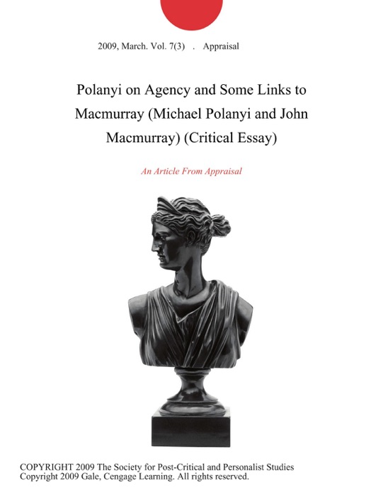 Polanyi on Agency and Some Links to Macmurray (Michael Polanyi and John Macmurray) (Critical Essay)